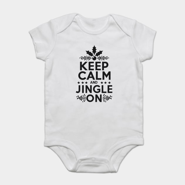 Keep Calm and Jingle On Baby Bodysuit by Frank Ring